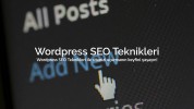 Wordpress İçin Seo Teknikleri (2021 Yılı Güncel)