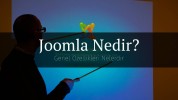 Joomla Nedir? Joomla'nın Genel Özellikleri