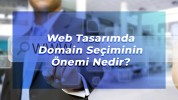 Web Tasarımda Domain Seçiminin Önemi Nedir?