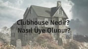 Clubhouse Nedir? Nasıl Üye Olunur?